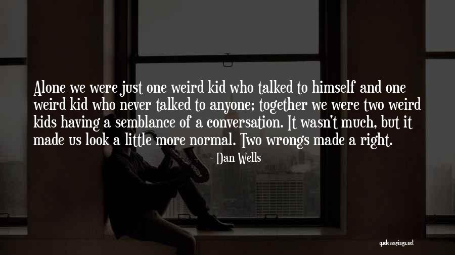 Our Deepest Sympathy Quotes By Dan Wells Our Deepest Sympathy Quotes By Dan Wells