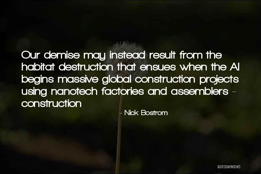 Our Demise Quotes By Nick Bostrom Our Demise Quotes By Nick Bostrom