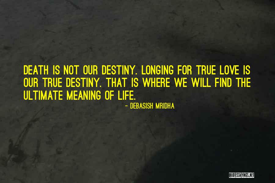 Our Destiny Love Quotes By Debasish Mridha Our Destiny Love Quotes By Debasish Mridha