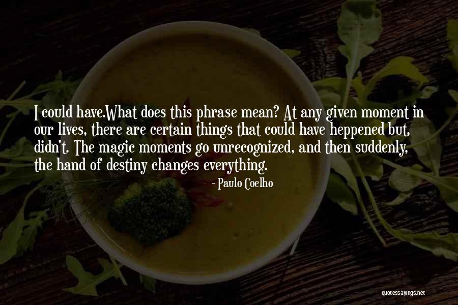 Our Destiny Love Quotes By Paulo Coelho Our Destiny Love Quotes By Paulo Coelho