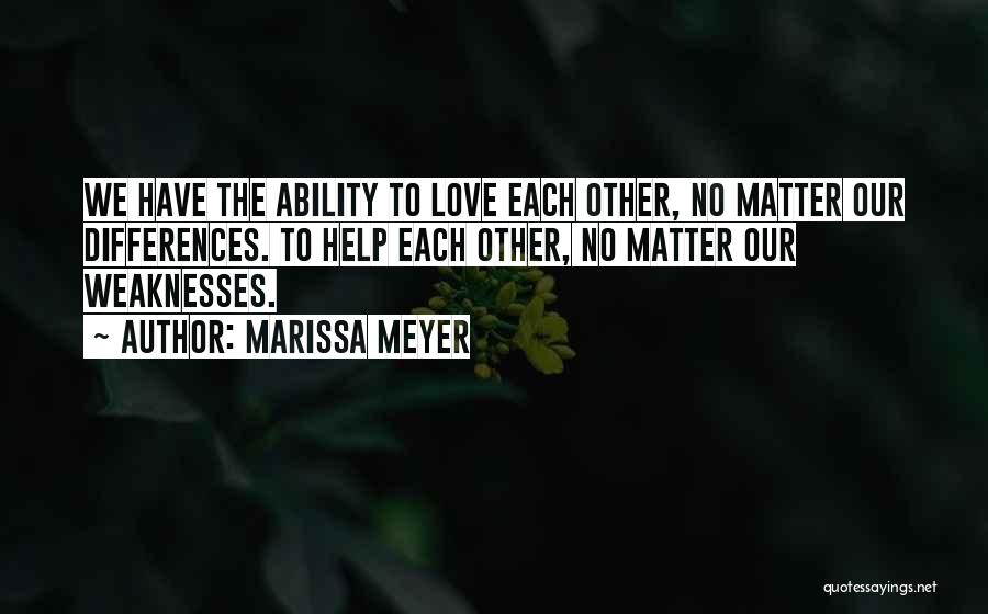 Our Differences Love Quotes By Marissa Meyer