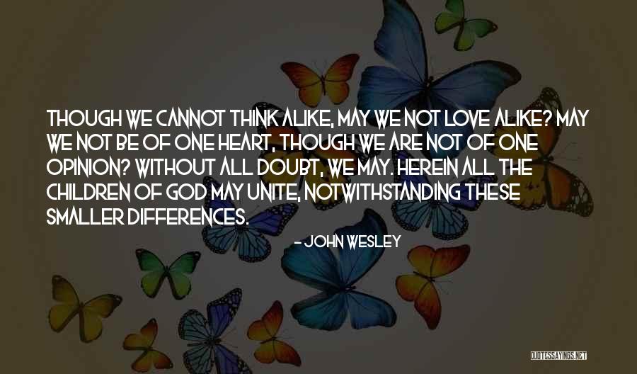 Our Differences Unite Us Quotes By John Wesley