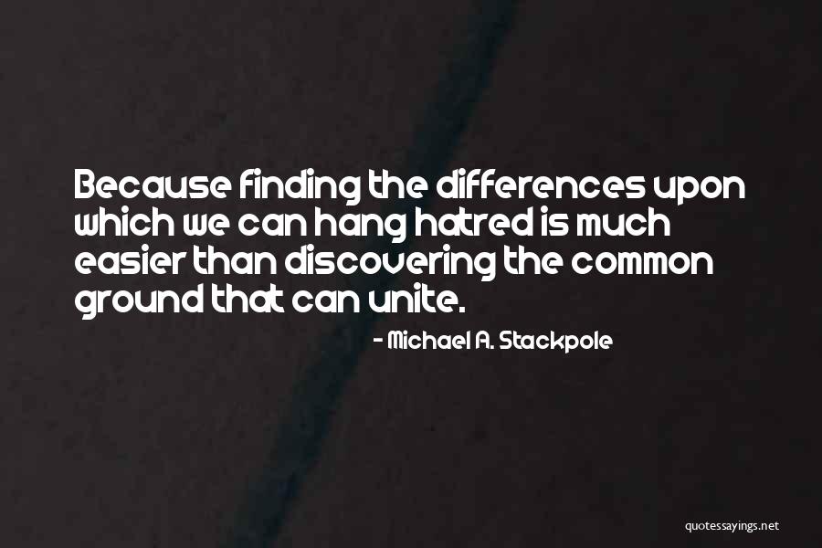 Our Differences Unite Us Quotes By Michael A. Stackpole