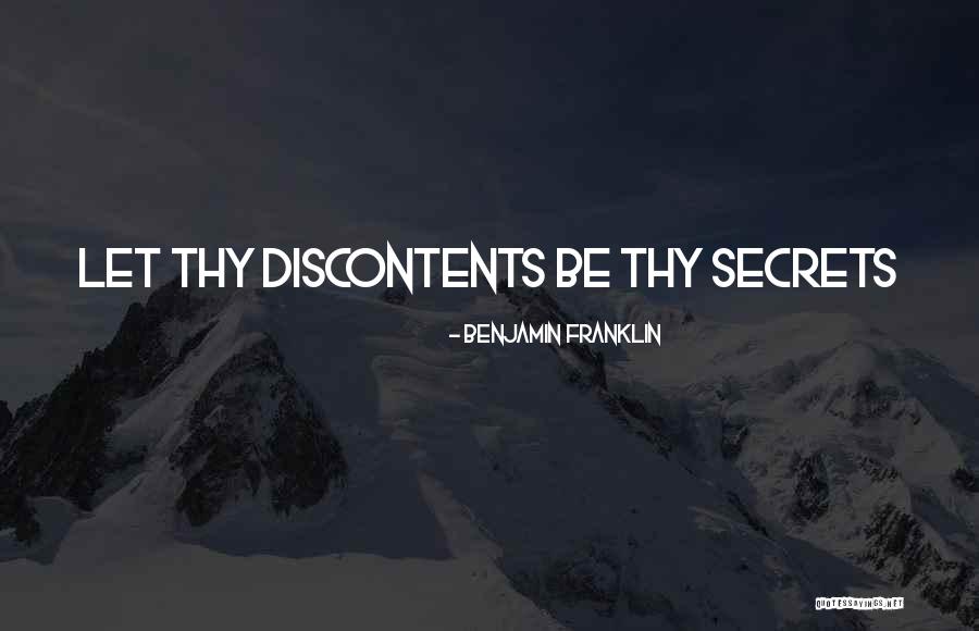 Our Discontents Quotes By Benjamin Franklin Our Discontents Quotes By Benjamin Franklin
