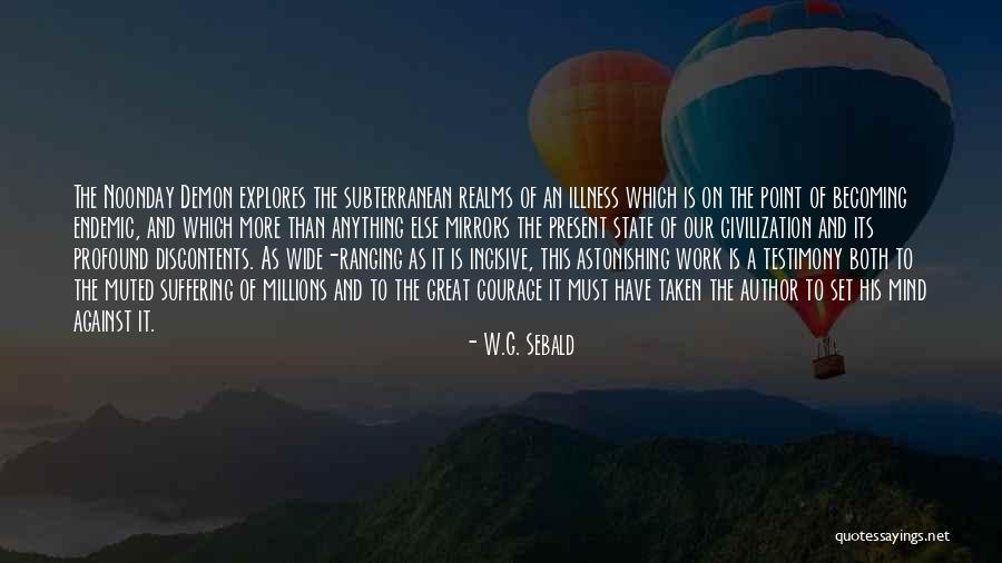 Our Discontents Quotes By W.G. Sebald Our Discontents Quotes By W.G. Sebald
