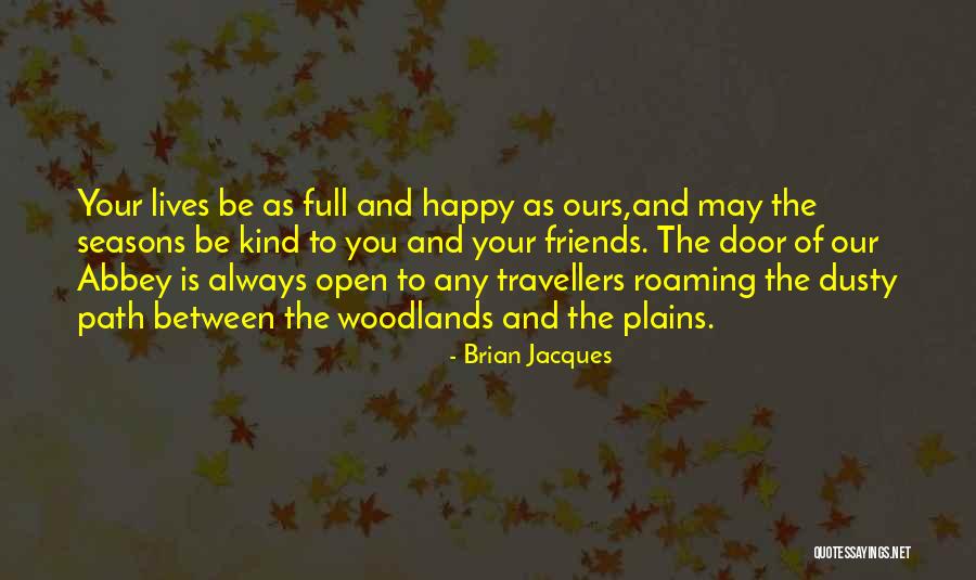 Our Door Is Always Open Quotes By Brian Jacques Our Door Is Always Open Quotes By Brian Jacques