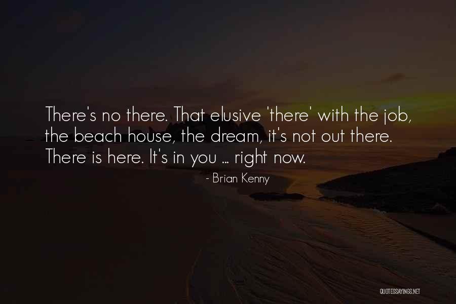 Our Dream House Quotes By Brian Kenny