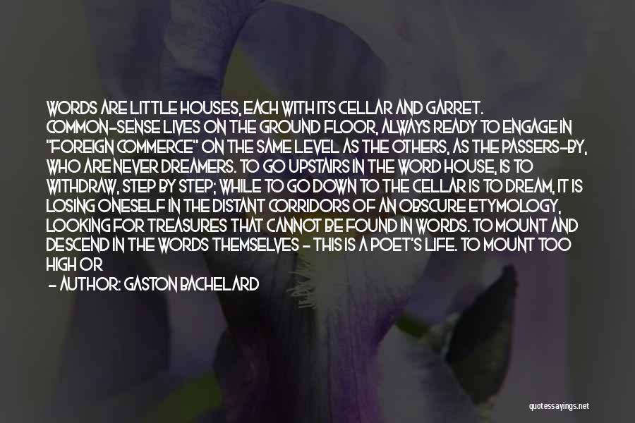 Our Dream House Quotes By Gaston Bachelard Our Dream House Quotes By Gaston Bachelard
