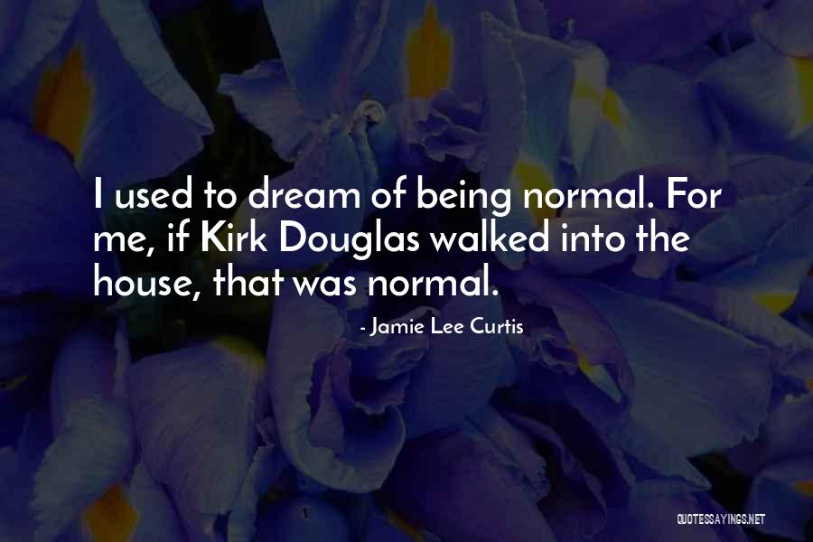 Our Dream House Quotes By Jamie Lee Curtis