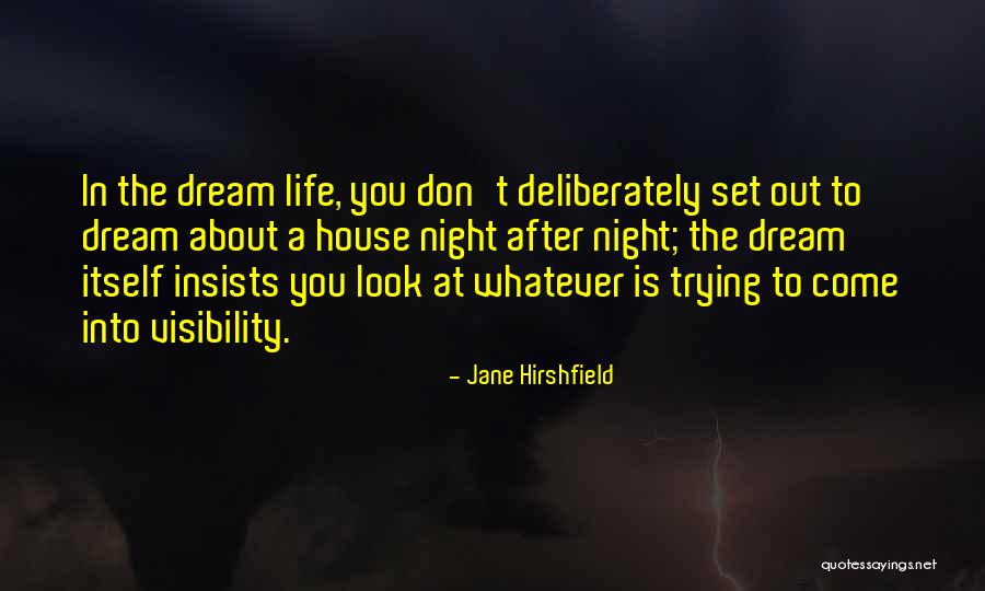 Our Dream House Quotes By Jane Hirshfield