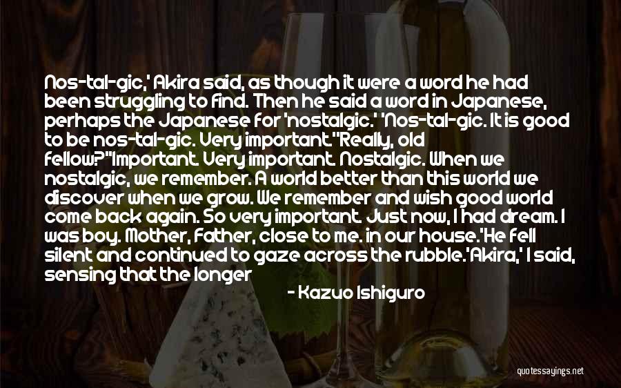 Our Dream House Quotes By Kazuo Ishiguro