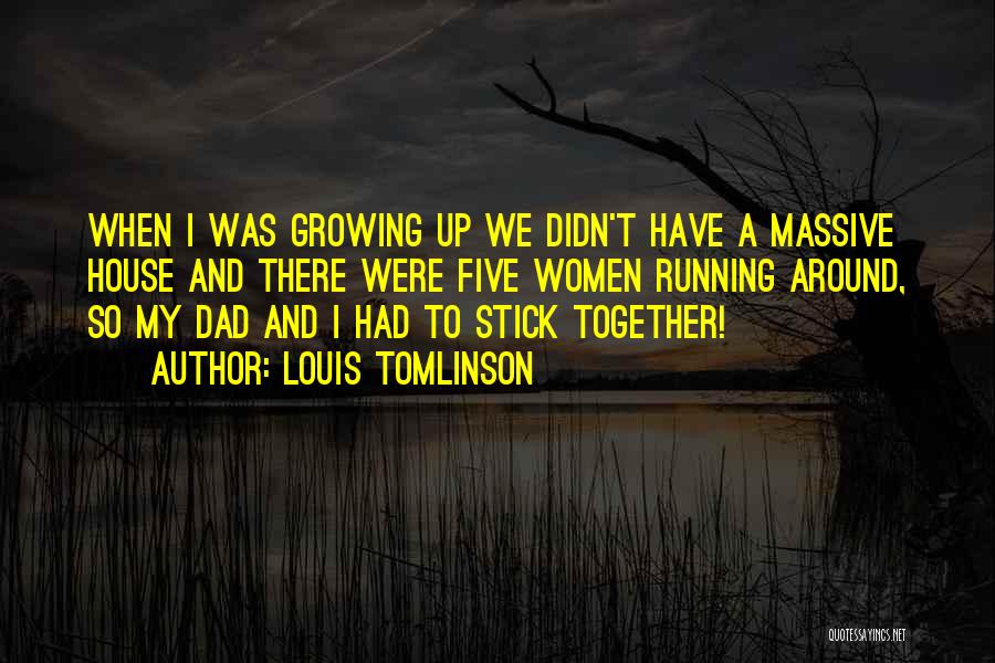 Our Dream House Quotes By Louis Tomlinson