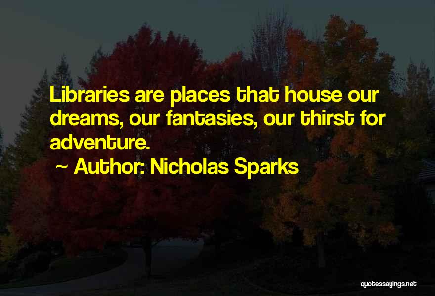Our Dream House Quotes By Nicholas Sparks