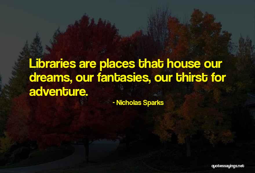 Our Dream House Quotes By Nicholas Sparks