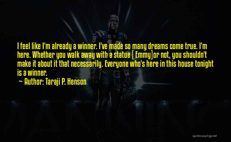 Our Dream House Quotes By Taraji P. Henson Our Dream House Quotes By Taraji P. Henson