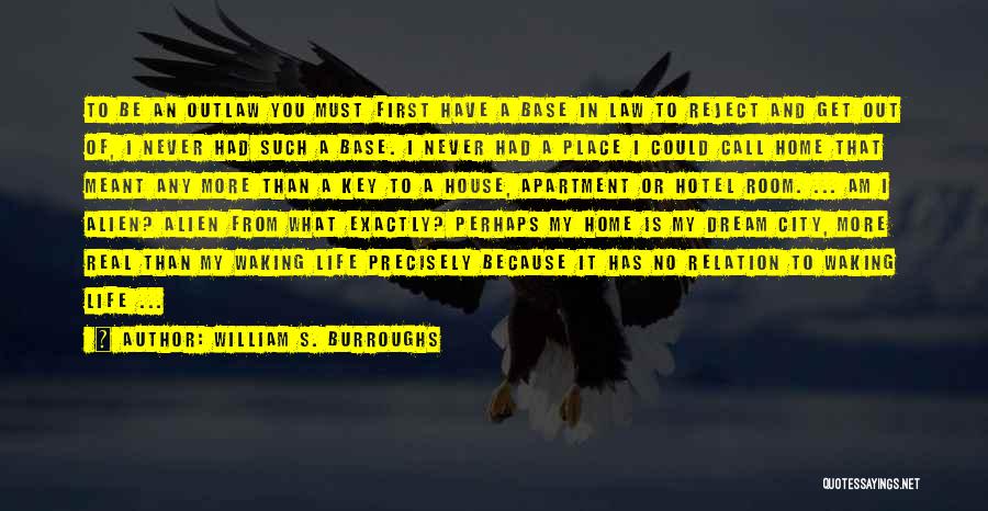 Our Dream House Quotes By William S. Burroughs Our Dream House Quotes By William S. Burroughs