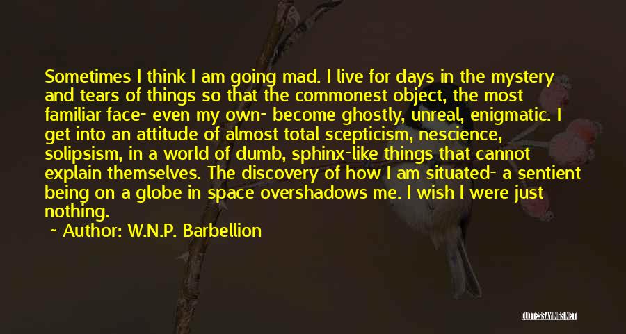 Our Dumb World Quotes By W.N.P. Barbellion