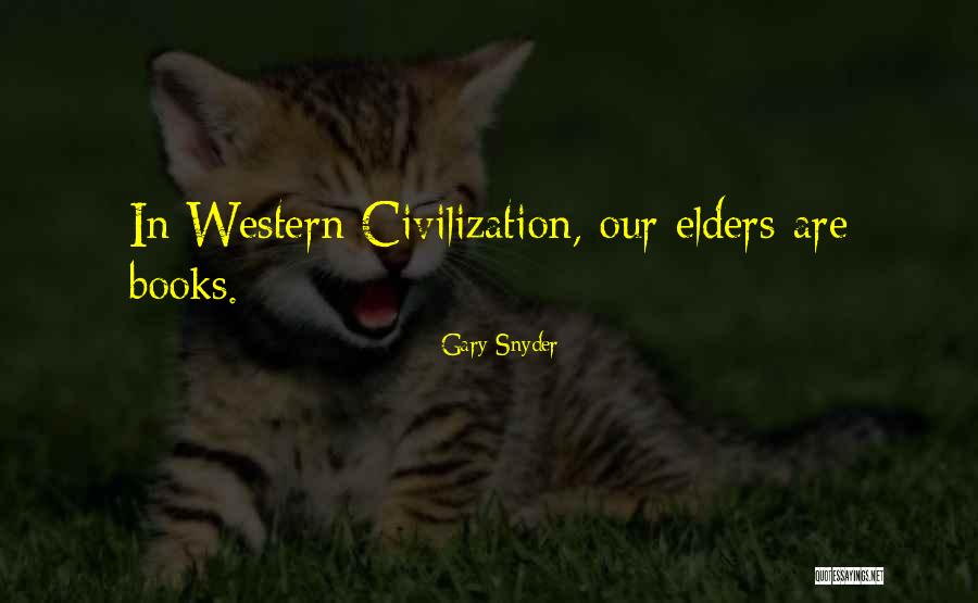 Our Elders Quotes By Gary Snyder Our Elders Quotes By Gary Snyder