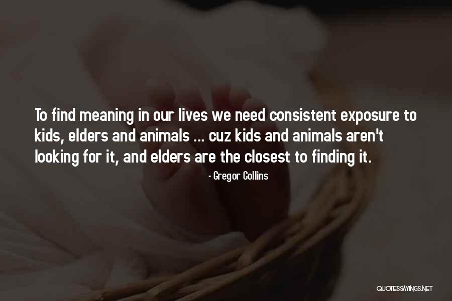 Our Elders Quotes By Gregor Collins Our Elders Quotes By Gregor Collins