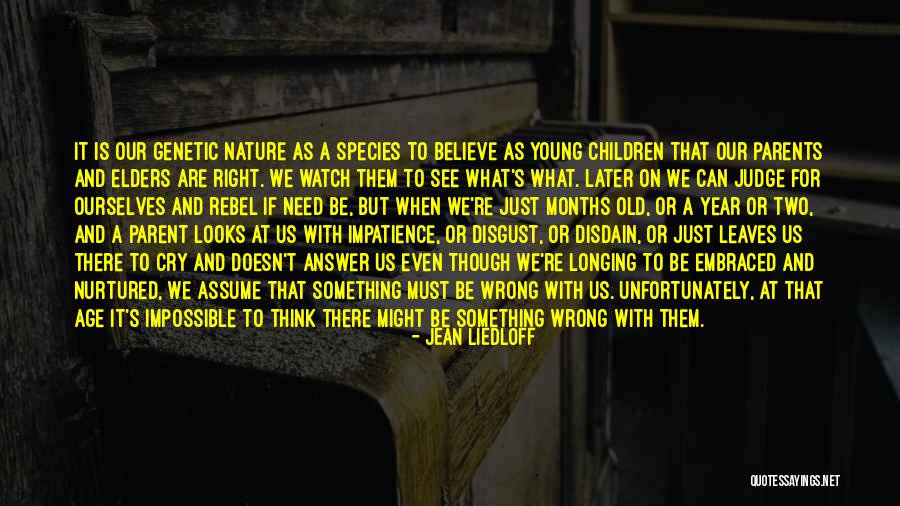 Our Elders Quotes By Jean Liedloff Our Elders Quotes By Jean Liedloff