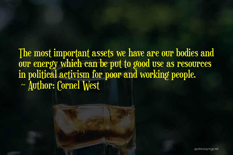 Our Energy Quotes By Cornel West