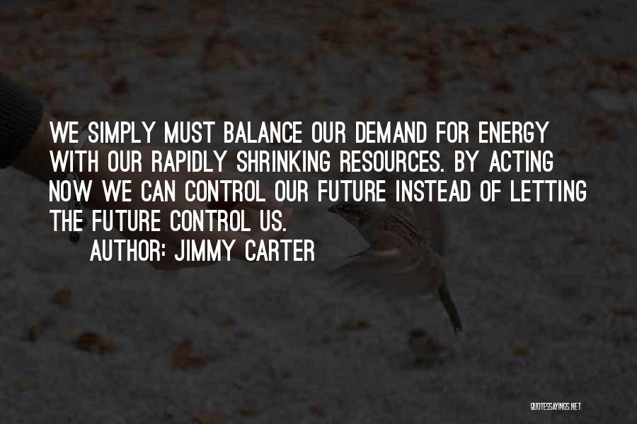 Our Energy Quotes By Jimmy Carter