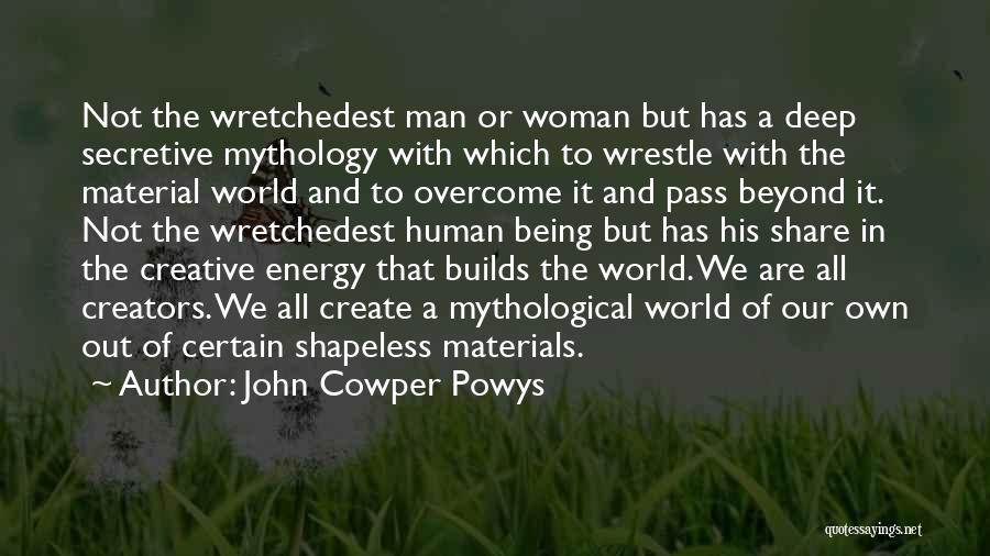 Our Energy Quotes By John Cowper Powys