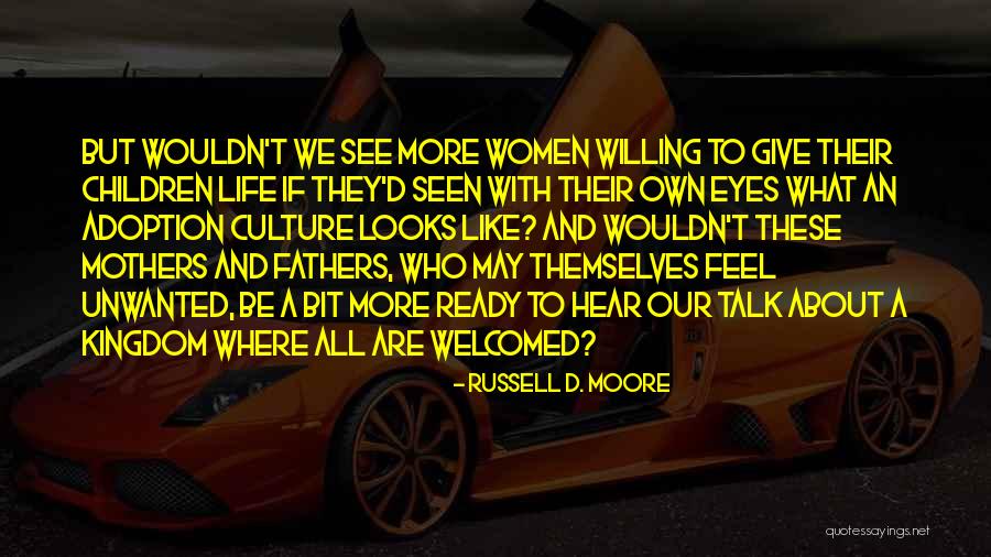 Our Eyes See Quotes By Russell D. Moore Our Eyes See Quotes By Russell D. Moore