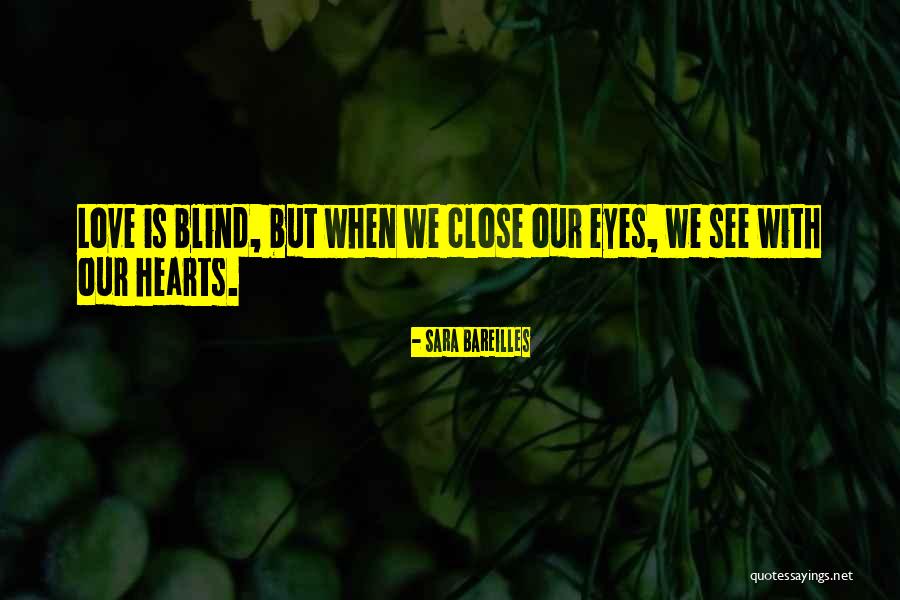 Our Eyes See Quotes By Sara Bareilles Our Eyes See Quotes By Sara Bareilles