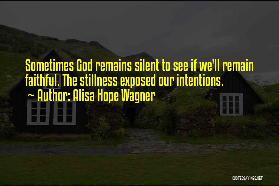 Our Faithful God Quotes By Alisa Hope Wagner