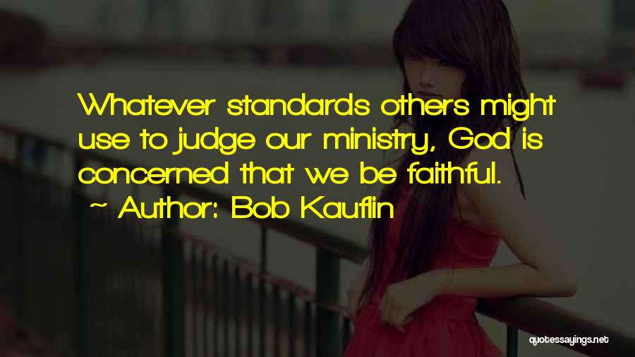 Our Faithful God Quotes By Bob Kauflin