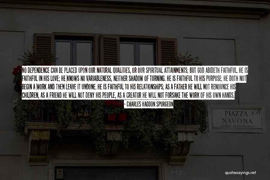 Our Faithfulness Quotes By Charles Haddon Spurgeon Our Faithfulness Quotes By Charles Haddon Spurgeon