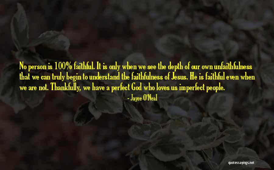 Our Faithfulness Quotes By Jayce O'Neal Our Faithfulness Quotes By Jayce O'Neal