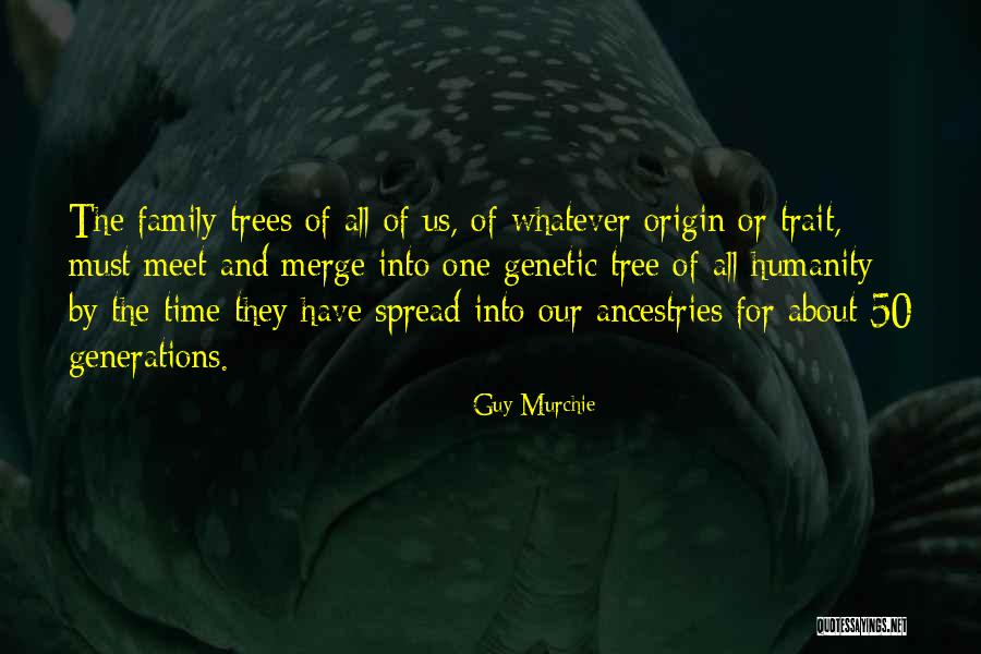 Our Family Tree Quotes By Guy Murchie Our Family Tree Quotes By Guy Murchie