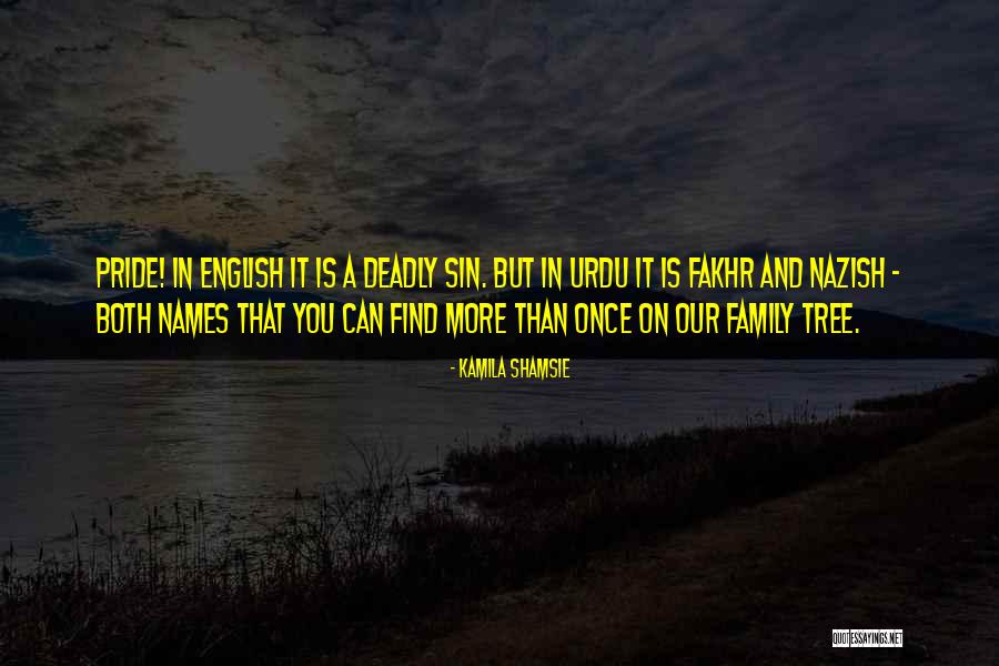 Our Family Tree Quotes By Kamila Shamsie