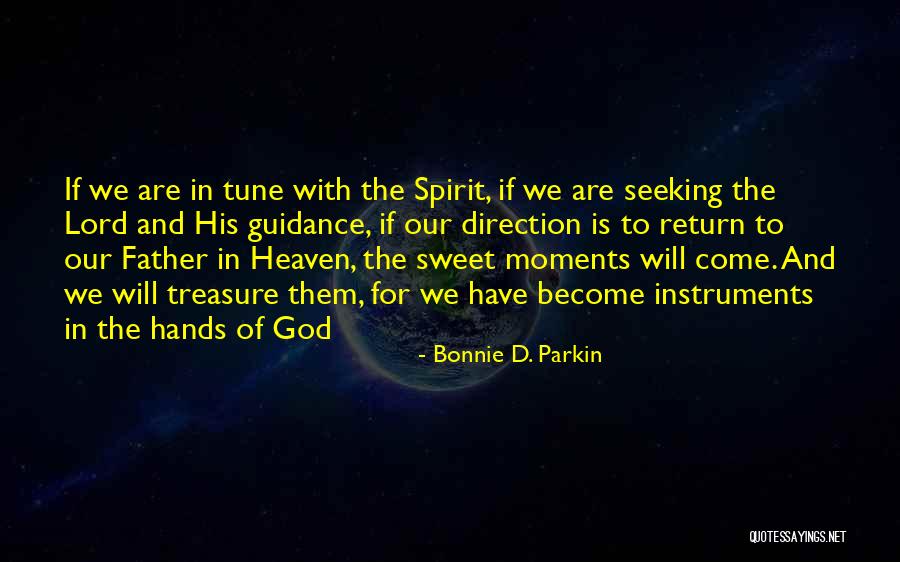 Our Father In Heaven Quotes By Bonnie D. Parkin