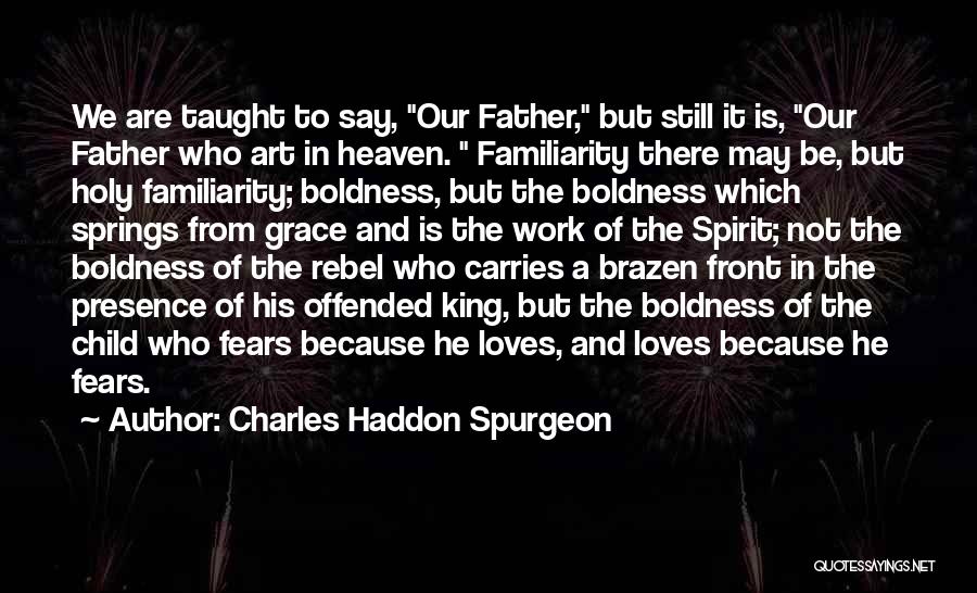 Our Father In Heaven Quotes By Charles Haddon Spurgeon