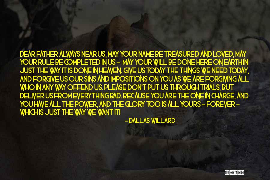 Our Father In Heaven Quotes By Dallas Willard
