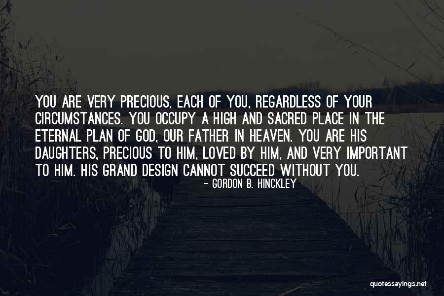 Our Father In Heaven Quotes By Gordon B. Hinckley
