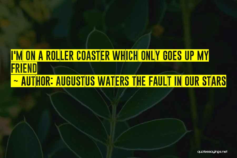 Our Fault Quotes By Augustus Waters The Fault In Our Stars