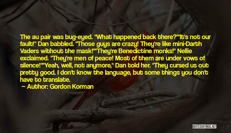 Our Fault Quotes By Gordon Korman
