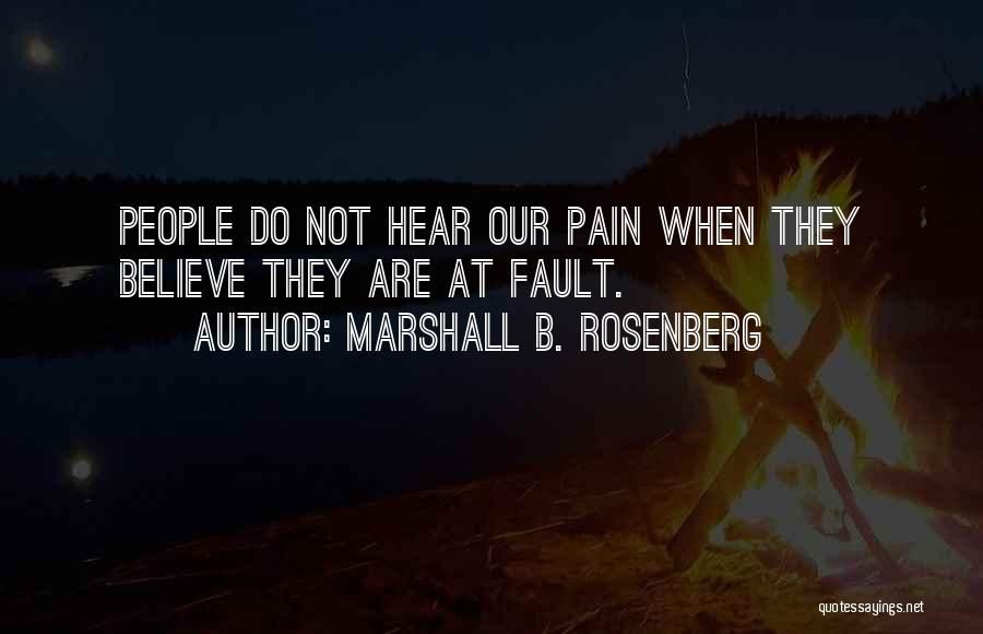 Our Fault Quotes By Marshall B. Rosenberg
