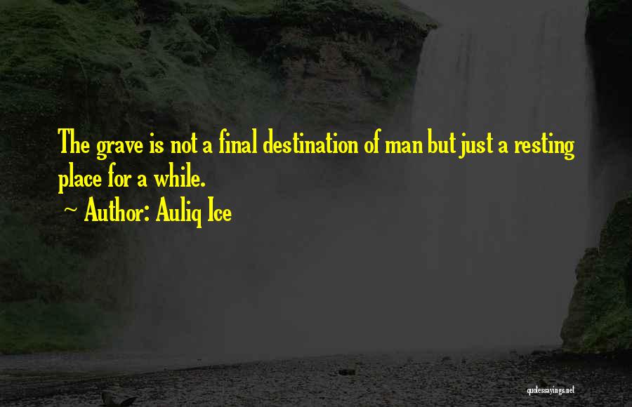 Our Final Destination Quotes By Auliq Ice