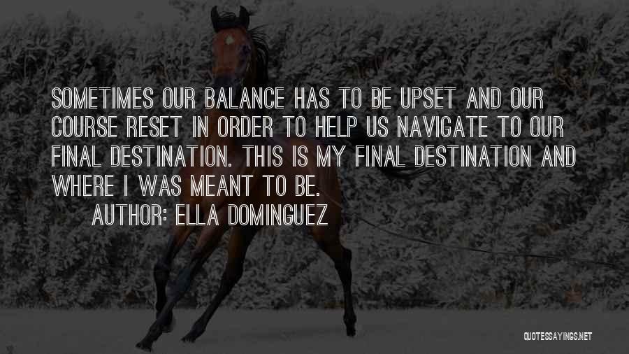 Our Final Destination Quotes By Ella Dominguez