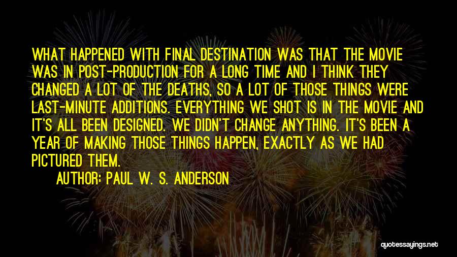 Our Final Destination Quotes By Paul W. S. Anderson