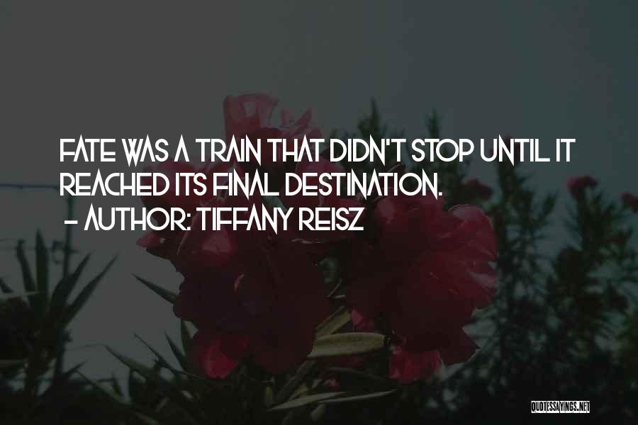 Our Final Destination Quotes By Tiffany Reisz