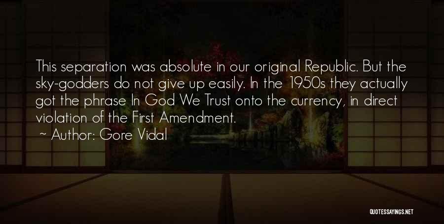 Our First Amendment Quotes By Gore Vidal