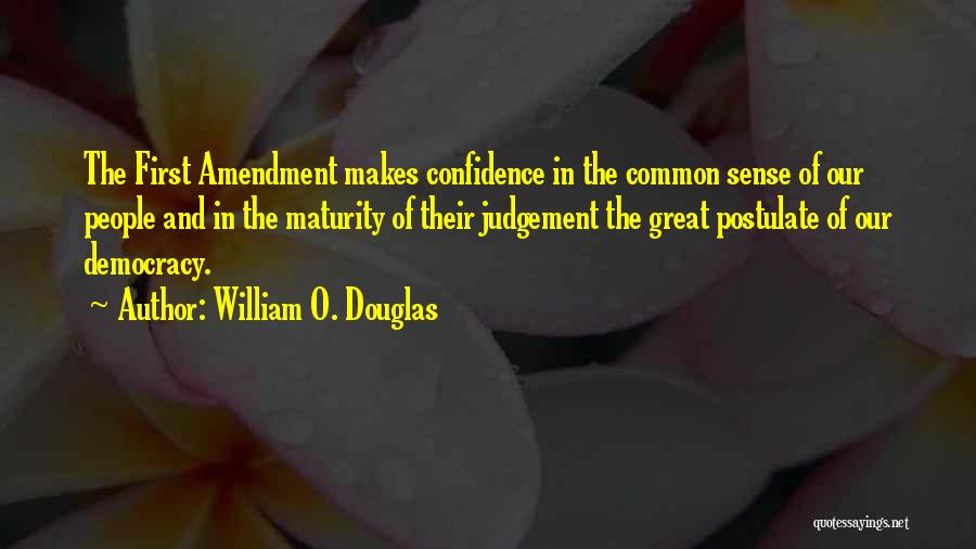 Our First Amendment Quotes By William O. Douglas