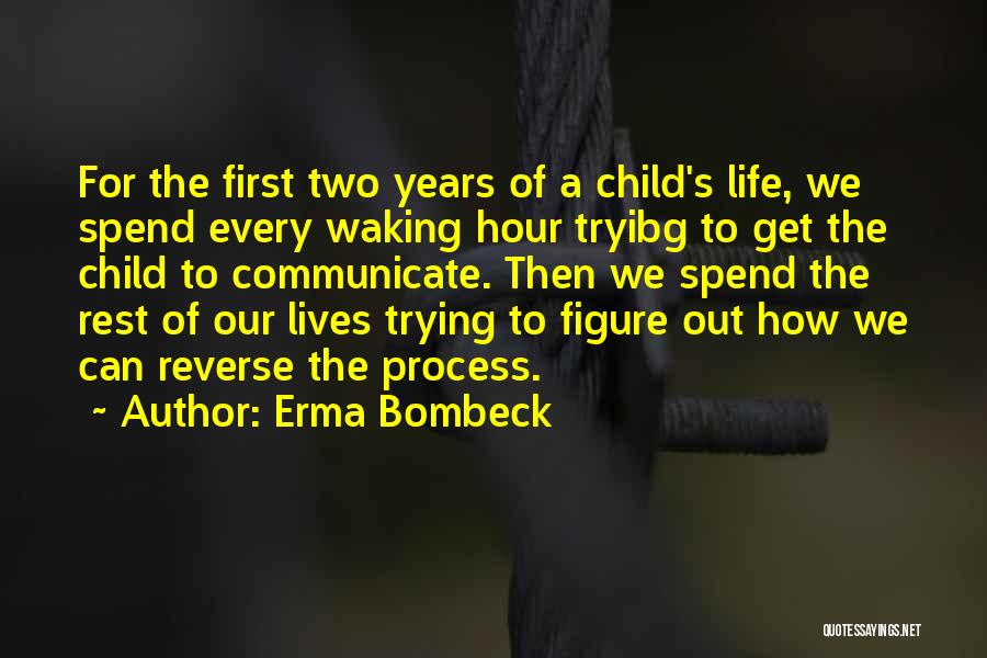 Our First Child Quotes By Erma Bombeck