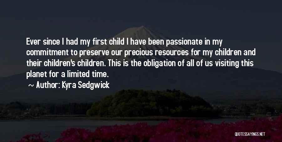 Our First Child Quotes By Kyra Sedgwick